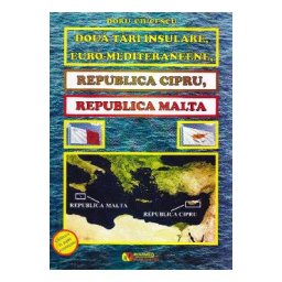 Doua tari insulare, euro-mediteraneene, Republica Cipru, Republica Malta - Doru Ciucescu