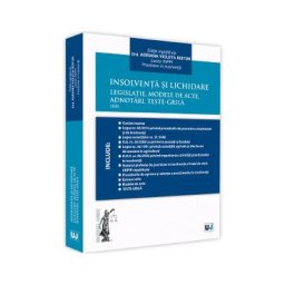 Insolventa si lichidare. Legislatie, modele de acte, adnotari, teste-grila 2020 - Adriana Violeta Nistor