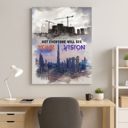 Tablou Motivational - Not everyone will see your vision