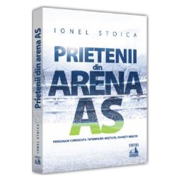 Prietenii din Arena As - Ionel Stoica