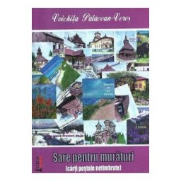 Sare pentru muraturi (carti postale netimbrate) - Voichita Palacean-Veres