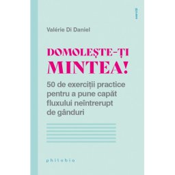 Domoleste-ti mintea!
