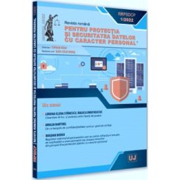 Revista romana pentru protectia si securitatea datelor cu caracter personal Nr.1/2022