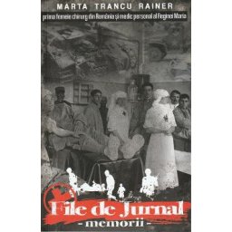 File de jurnal. Memorii - Marta Trancu Rainer