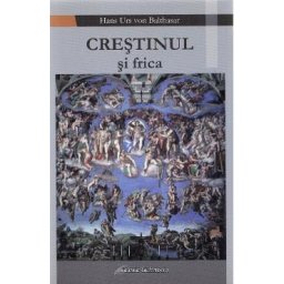 Crestinul si frica - Hans Urs von Balthasar