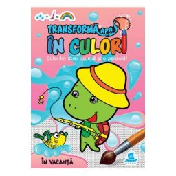 Transforma apa in culori. In vacanta