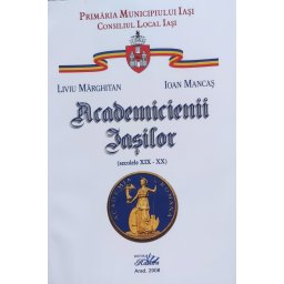 Academicienii Iasilor - Liviu Marghitan Ioan Mancas