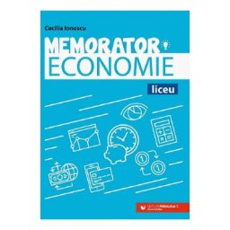 Memorator economie pentru liceu - Cecilia Ionescu