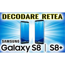 Decodare SAMSUNG S8 - deblocare retea g950 s8plus g955