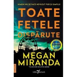 Toate fetele disparute - Megan Miranda