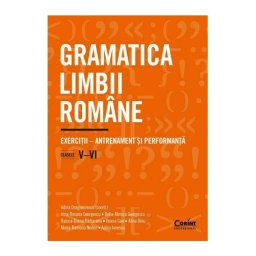 Gramatica limbii romane. Exercitii – antrenament si performanta. Clasele V–VI