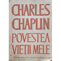 Povestea Vietii Mele - Ch. Chaplin