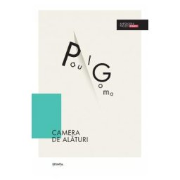 Camera de alaturi - Paul Goma