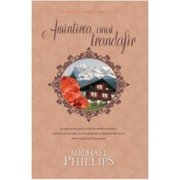 Amintirea unui trandafir - Michael Phillips
