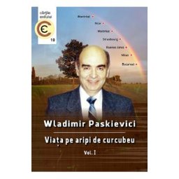 Viata pe aripi de curcubeu Vol.1 - Wladimir Paskievici