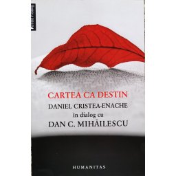 Cartea Ca Destin - Daniel Cristea-enache