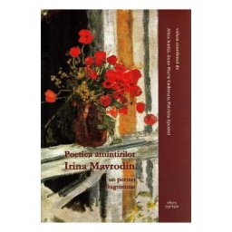 Poetica amintirilor: Irina Mavrodin. Un portret fragmentar