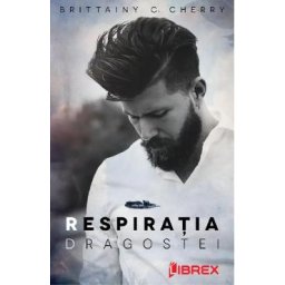 Respiratia dragostei - Brittainy C. Cherry