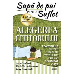 Supa de pui pentru suflet. Alegerea cititorului - Jack Canfield, Mark Victor Hansen, Amy Newmark