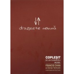 Dragoste nebuna. Coplesit de un Dumnezeu imuabil