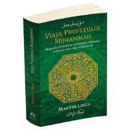 Viata profetului Muhammad - Martin Lings