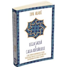 Legea sacra si calea adevarului - Ibn Arabi