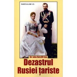 Dezastrul Rusiei tariste - Sir John Retcliff Jun.