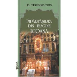 Impartasirea din imagine: Icoana - Teodor Cios