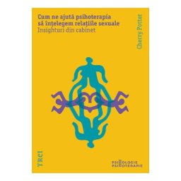 Cum ne ajuta psihoterapia sa intelegem relatiile sexuale - Cherry Potter