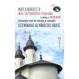 Elite monahale ale Manastirii Varatec - Zoe Dumitrescu-Busulenga, Fabian Anton