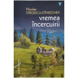 Vremea incercuirii - Nicolae Stroescu-Stinisoara