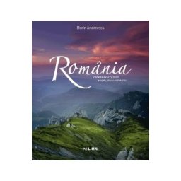Romania. Oameni, locuri si istorii Ed. 2 - Florin Andreescu