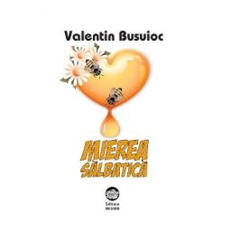 Mierea salbatica - Valentin Busuioc