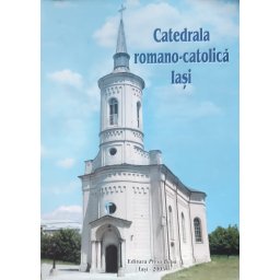 Catedrala Romano-catolica Iasi - Colectiv