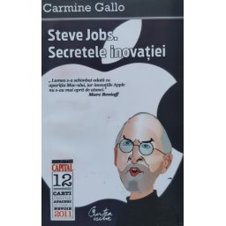 Steve Jobs. Secretele Inovatiei - Carmine Gallo