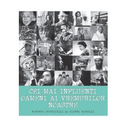 Cei mai influenti oameni ai vremurilor noastre