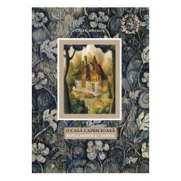 O casa capricioasa - Olga Grebennik