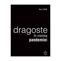Dragoste in vremea pandemiei - Marius Tuca