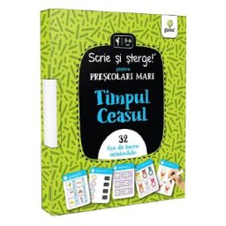 Timpul si ceasul. Scrie si sterge! Prescolari mari