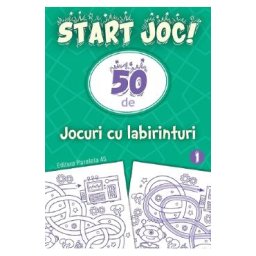 Start joc! 50 de jocuri cu labirinturi Vol.1