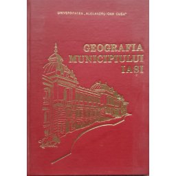 Geografia Municipiului Iasi - Colectiv