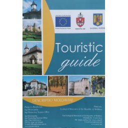 Ghid Turistic Iasi Botosani Vaslui Galati Republica Moldova - Colectiv