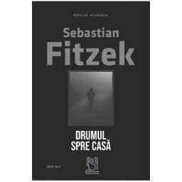 Drumul spre casa - Sebastian Fitzek