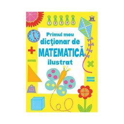 Primul meu dictionar de Matematica ilustrat