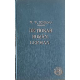 Dictionar Roman German - M. W. Schroff