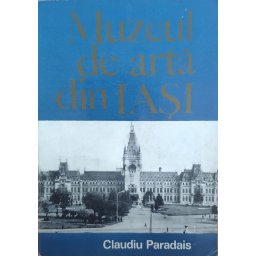 Muzeul De Arta Din Iasi - Claudiu Paradais