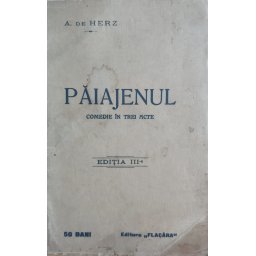 Paiajenul Comedie In Trei Acte - A. De Herz