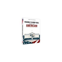 Presedintii americani... Pasiunile si hobby-urile presedintilor americani