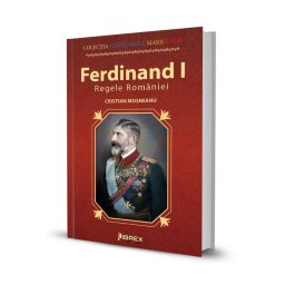 Ferdinand I. Regele Romaniei