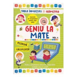 Geniu la mate: Tabla inmultirii si geometria Vol. 4
